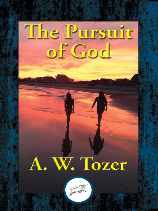 Title details for The Pursuit of God by A. W. Tozer - Wait list
